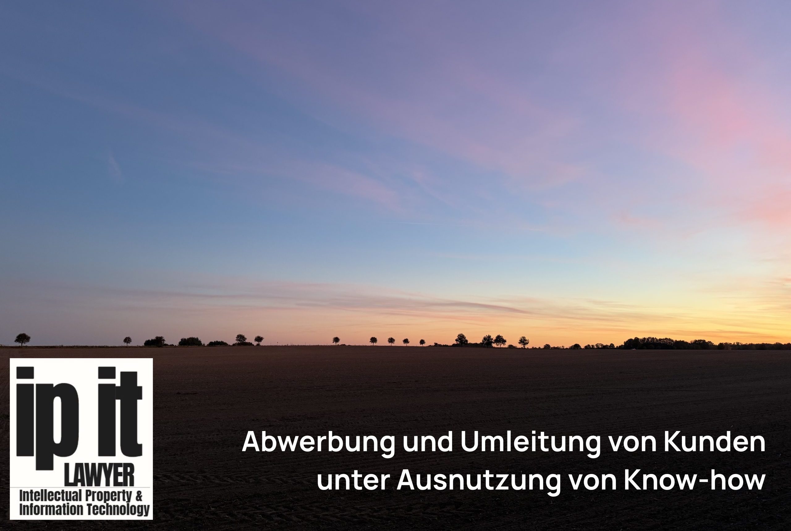 Abwerbung und Umleitung von Kunden unter Ausnutzung von Know-how