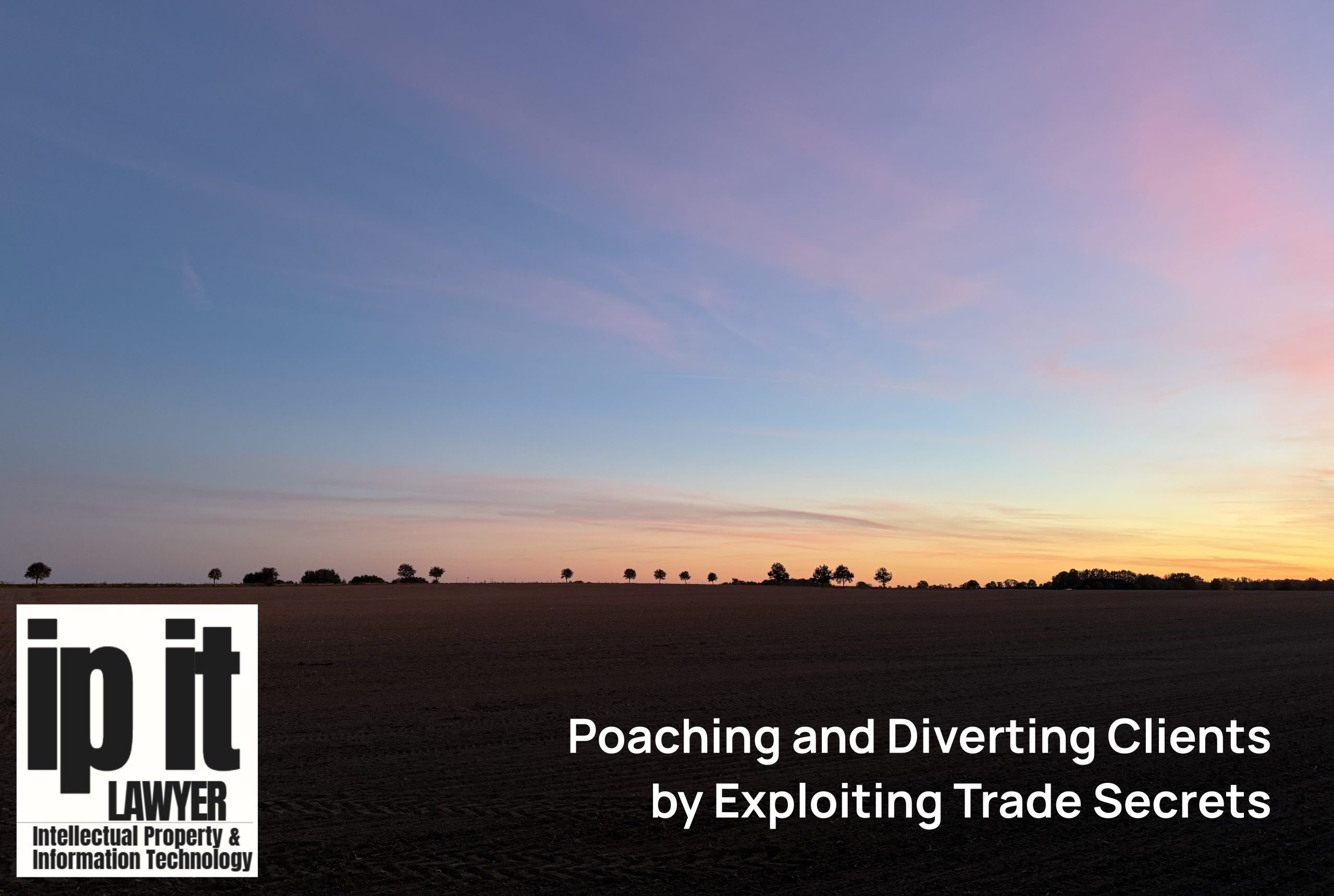 Poaching and Diverting Clients by Exploiting Trade Secrets