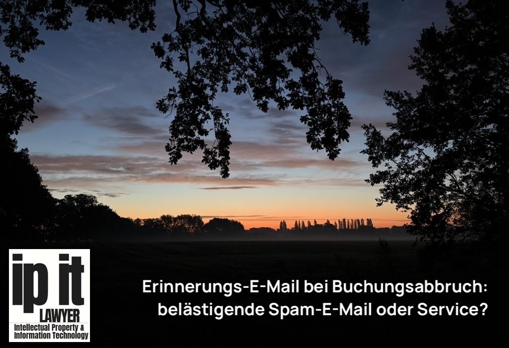 Erinnerungs-E-Mail bei Buchungsabbruch: belästigende Spam-E-Mail oder Service?
